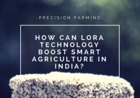 LoRa technology for smart farming