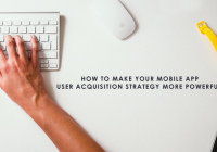 mobile app user acquisition strategies